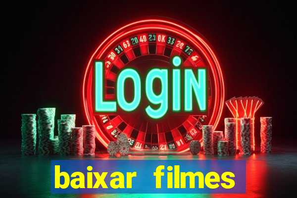 baixar filmes torrents dublados